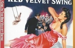 Девушка в розовом платье / The Girl in the Red Velvet Swing / Девушка на красных бархатных качелях (1955) DVDRip [H.264] [AVO]